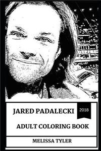 Jared Padalecki Adult Coloring Book: Sam from Supernatural and Gilmore Girls Star, Hot Model and Sex Symbol Inspired Adult Coloring Book