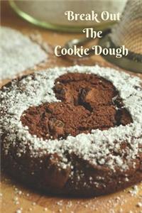 Break Out the Cookie Dough