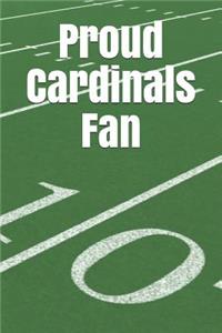 Proud Cardinals Fan: A Sports Themed Unofficial NCAA Football Journal for Your Everyday Needs