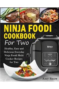 Ninja Foodi Cookbook for Two: Healthy, Easy and Delicious Everyday Ninja Foodi Multi Cooker Recipes for Two