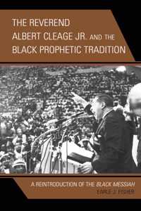 Reverend Albert Cleage Jr. and the Black Prophetic Tradition