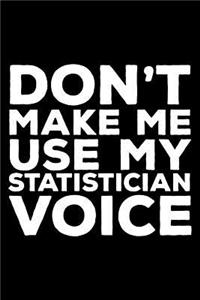 Don't Make Me Use My Statistician Voice