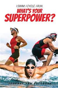 I Swim. I Cycle. I Run. What's Your Superpower?