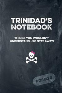 Trinidad's Notebook Things You Wouldn't Understand So Stay Away! Private