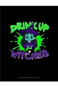 Drink Up Witches