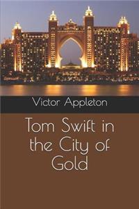 Tom Swift in the City of Gold