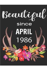 Beautiful Since April 1986