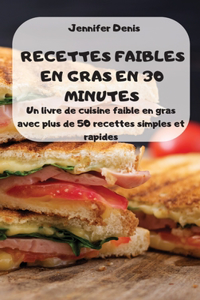 Recettes Faibles En Gras En 30 Minutes