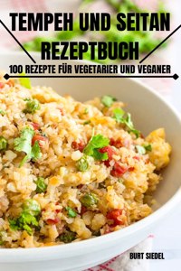 Tempeh Und Seitan Rezeptbuch