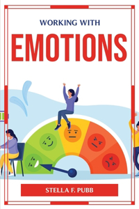 Working with Emotions