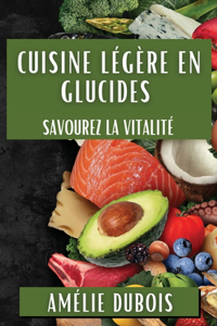 Cuisine Légère en Glucides