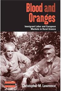 Blood and Oranges: Immigrant Labor and European Markets in Rural Greece