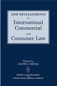 New Developments in International Commercial and Consumer Law