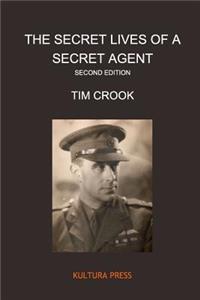 The Secret Lives of a Secret Agent Second Edition