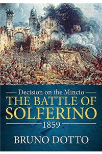 Decision on the Mincio: The Battle of Solferino 1859