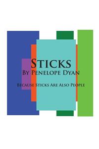 Sticks---Because Sticks Are Also People