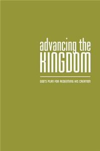 Advancing the Kingdom: God's Plan for Redeeming His Creation