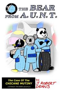 The Bear From AUNT - The Case of the Chicane Mutiny