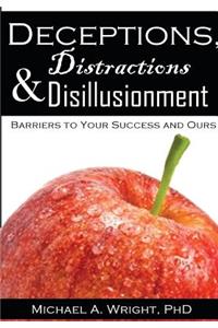 Deceptions, Distractions & Disillusionment