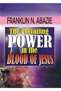 Prevailing Power in the Blood of Jesus