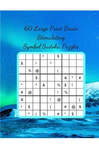 60 Large Print Brain Stimulating Symbol Sudoku Puzzles
