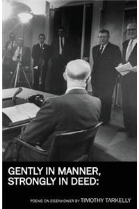 Gently in Manner, Strongly in Deed