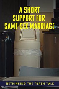 Short Support For Same-Sex Marriage: Rethinking the Trash Talk