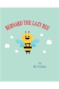 Bernard The Lazy Bee