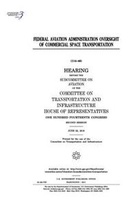 Federal Aviation Administration oversight of commercial space transportation
