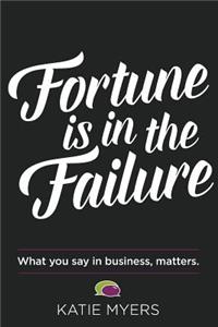 Fortune is in the Failure