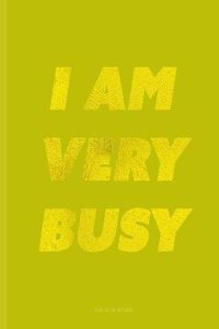I Am Very Busy Notebook - Quad Ruled