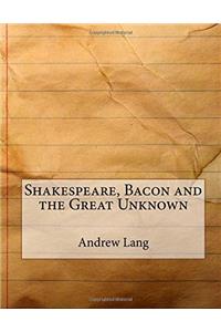 Shakespeare, Bacon and the Great Unknown