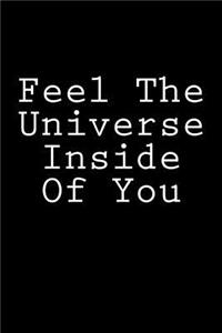 Feel The Universe Inside Of You