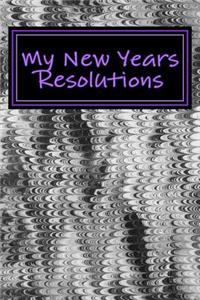 My New Years Resolutions