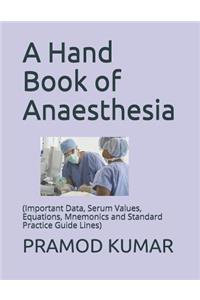 A Hand Book of Anaesthesia