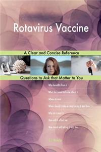 Rotavirus Vaccine; A Clear and Concise Reference