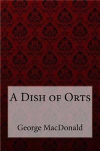 A Dish of Orts George MacDonald