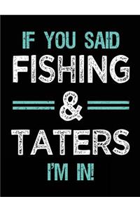 If You Said Fishing & Taters I'm In