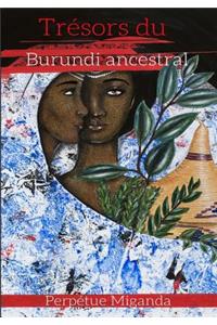 Trésors Du Burundi Ancestral