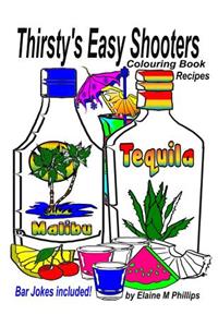 Thirsty's Easy Shooters Colouring Book