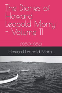 Diaries of Howard Leopold Morry - Volume 11