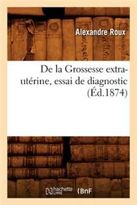 de la Grossesse Extra-Utérine, Essai de Diagnostic, (Éd.1874)