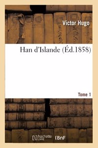 Han d'Islande. Tome 1