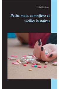 Petits mots, somnifère et vieilles histoires.