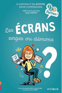 Les ecrans, anges ou demons ?