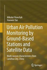 Urban Air Pollution Monitoring by Ground-Based Stations and Satellite Data