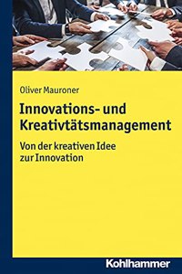 Kreativitats- Und Innovationsmanagement