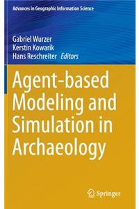 Agent-Based Modeling and Simulation in Archaeology