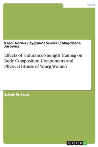 Effects of Endurance-Strength Training on Body Composition Components and Physical Fitness of Young Women