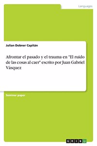 Afrontar el pasado y el trauma en 